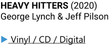 HEAVY HITTERS (2020) George Lynch & Jeff Pilson ▶ Vinyl / CD / Digital